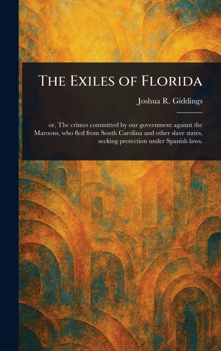 Kniha The Exiles of Florida 