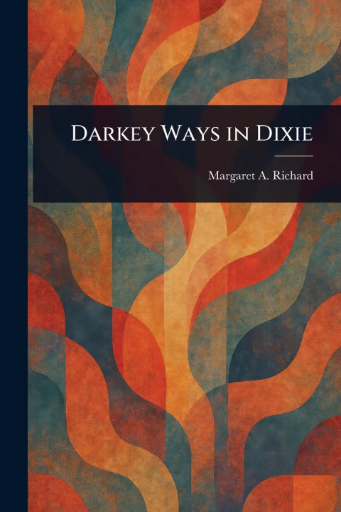 Kniha Darkey Ways in Dixie 