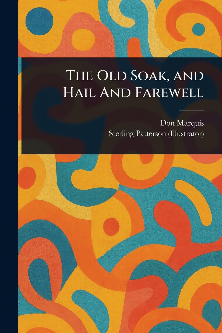 Buch The Old Soak, and Hail And Farewell Sterling Patterson