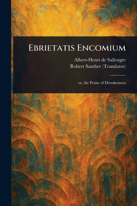 Kniha Ebrietatis Encomium Robert Samber
