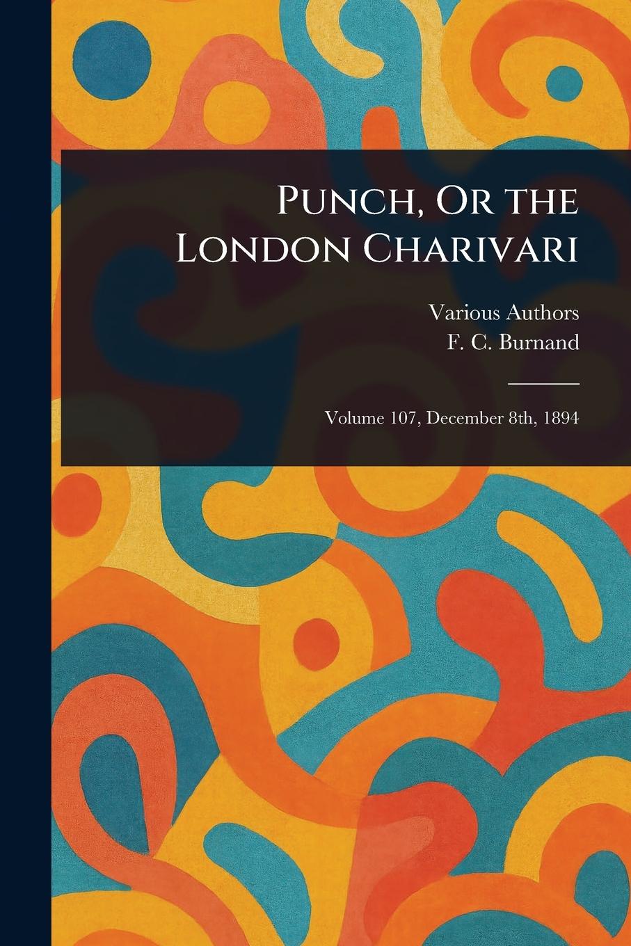 Carte Punch, Or the London Charivari F C (Francis Cowley) Burnand