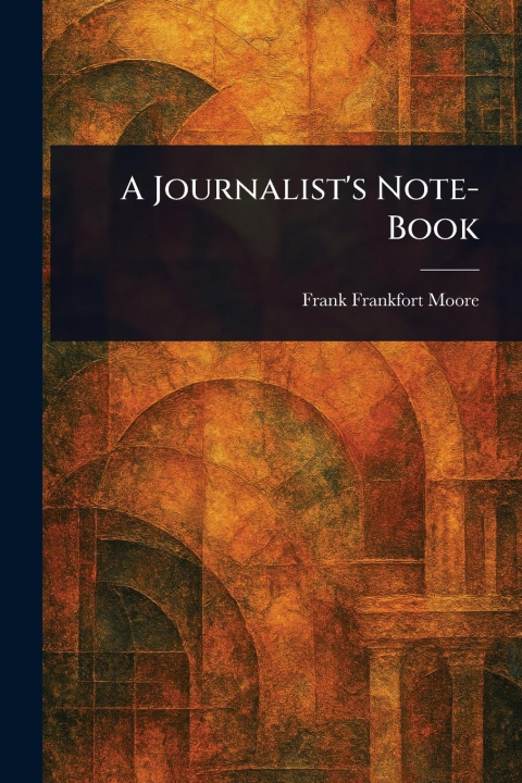 Kniha A Journalist's Note-Book 