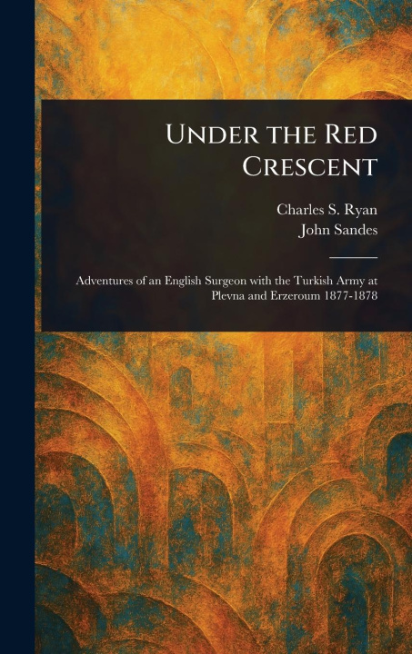 Knjiga Under the Red Crescent John Sandes