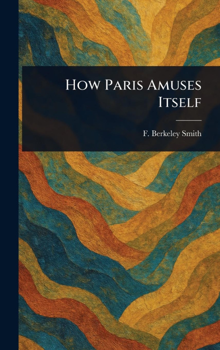 Kniha How Paris Amuses Itself 