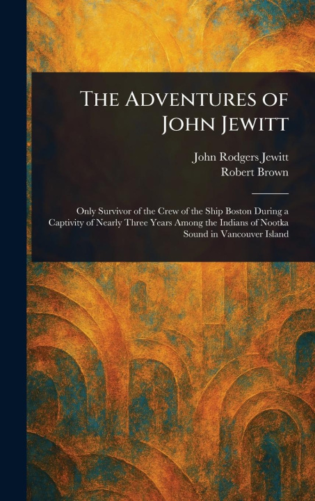 Kniha The Adventures of John Jewitt Robert Brown
