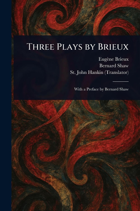 Kniha Three Plays by Brieux Bernard Shaw
