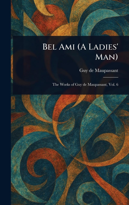 Kniha Bel Ami (A Ladies' Man) 