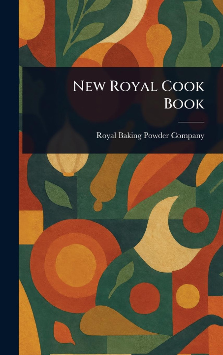 Knjiga New Royal Cook Book 