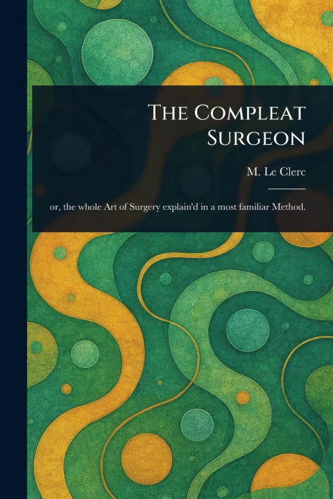 Kniha The Compleat Surgeon 