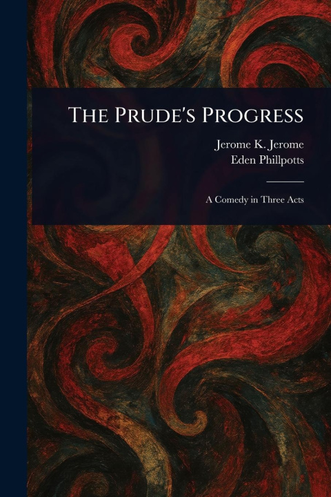 Kniha The Prude's Progress Eden Phillpotts