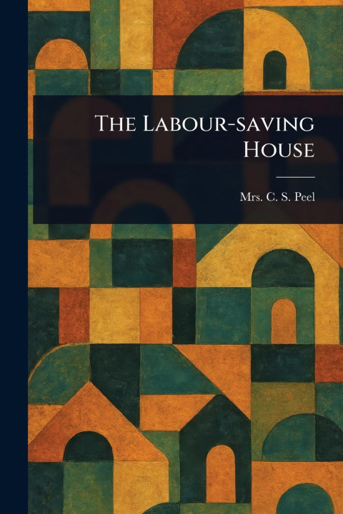 Kniha The Labour-saving House 