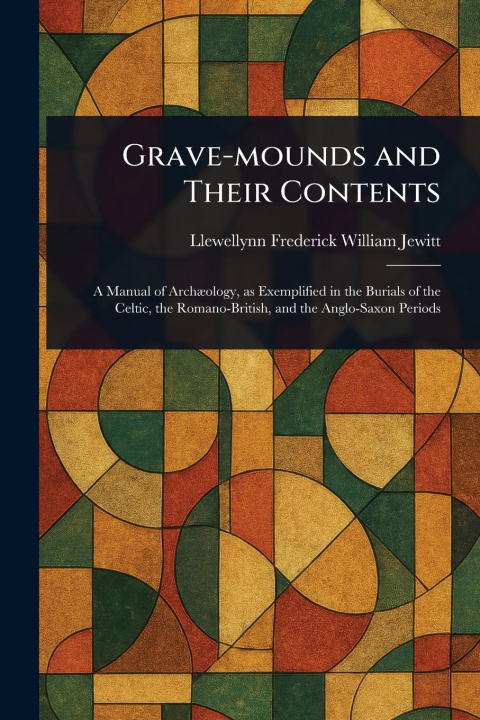 Carte Grave-mounds and Their Contents 