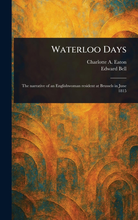 Kniha Waterloo Days Edward Bell