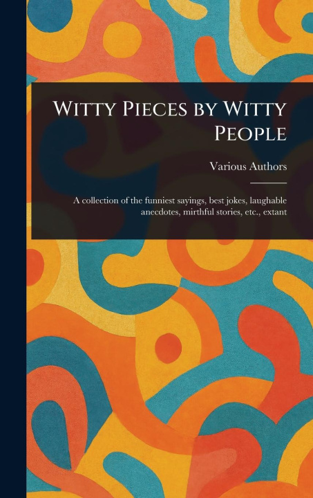 Kniha Witty Pieces by Witty People 