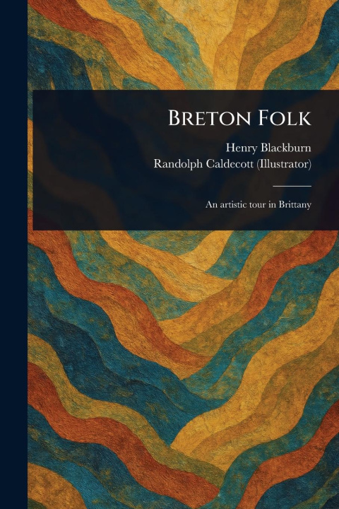 Knjiga Breton Folk Randolph Caldecott