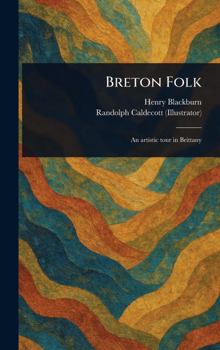 Kniha Breton Folk Randolph Caldecott