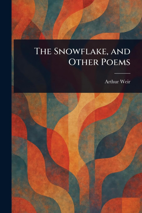 Carte The Snowflake, and Other Poems 