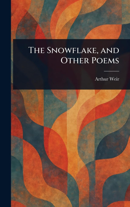 Kniha The Snowflake, and Other Poems 