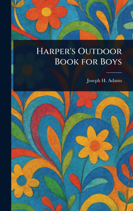 Kniha Harper's Outdoor Book for Boys 