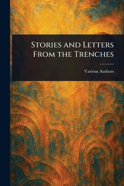 Carte Stories and Letters From the Trenches 