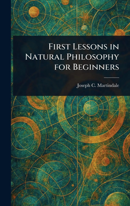 Kniha First Lessons in Natural Philosophy for Beginners 