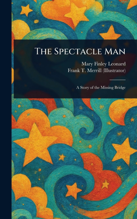 Kniha The Spectacle Man Frank T Merrill