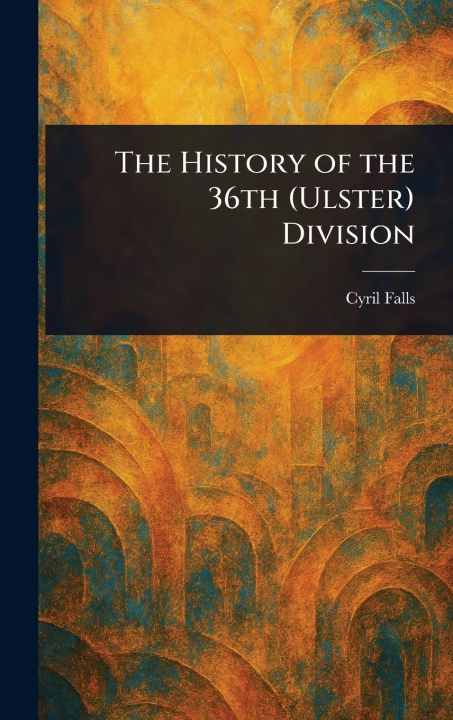 Libro The History of the 36th (Ulster) Division 