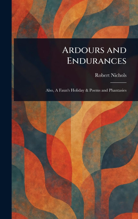 Kniha Ardours and Endurances 
