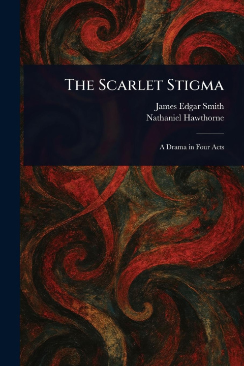 Kniha The Scarlet Stigma Nathaniel Hawthorne