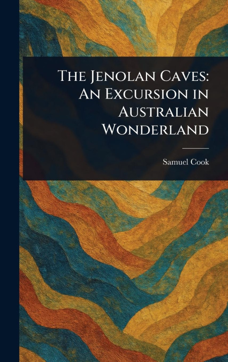 Kniha The Jenolan Caves 