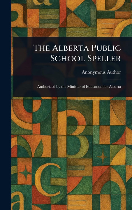 Kniha The Alberta Public School Speller 