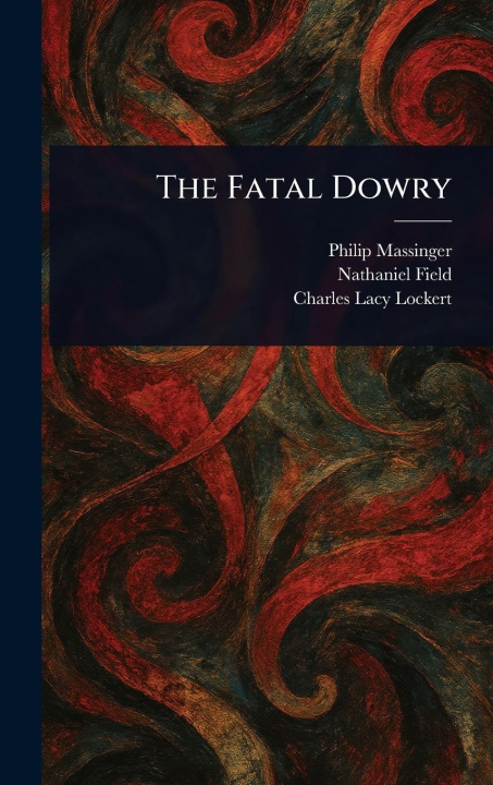 Kniha The Fatal Dowry Nathaniel Field