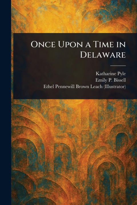 Kniha Once Upon a Time in Delaware Emily P (Emily Perkins) Bissell