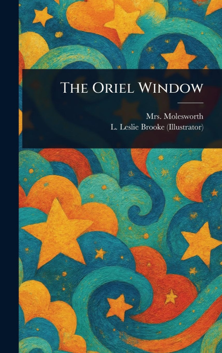 Kniha The Oriel Window L Leslie (Leonard Leslie) Brooke