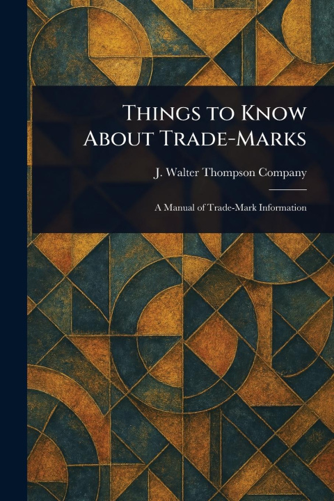 Knjiga Things to Know About Trade-Marks 