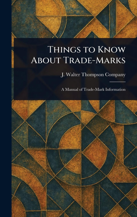 Kniha Things to Know About Trade-Marks 