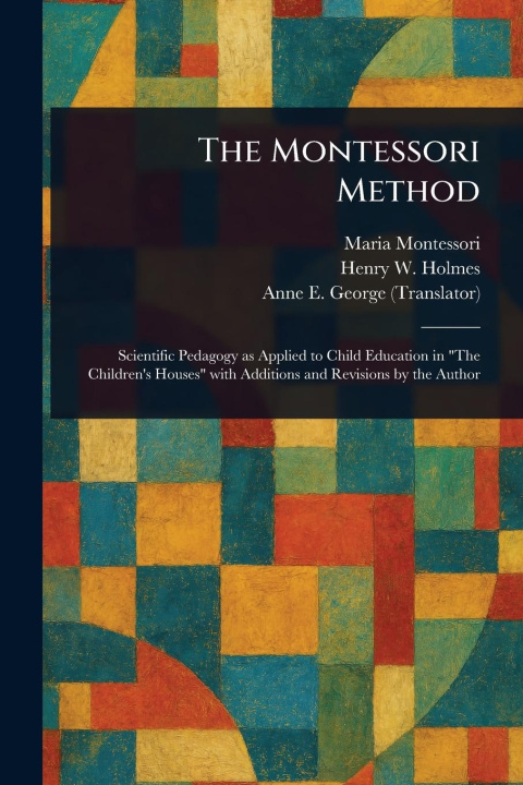 Kniha The Montessori Method Henry W (Henry Wyman) Holmes