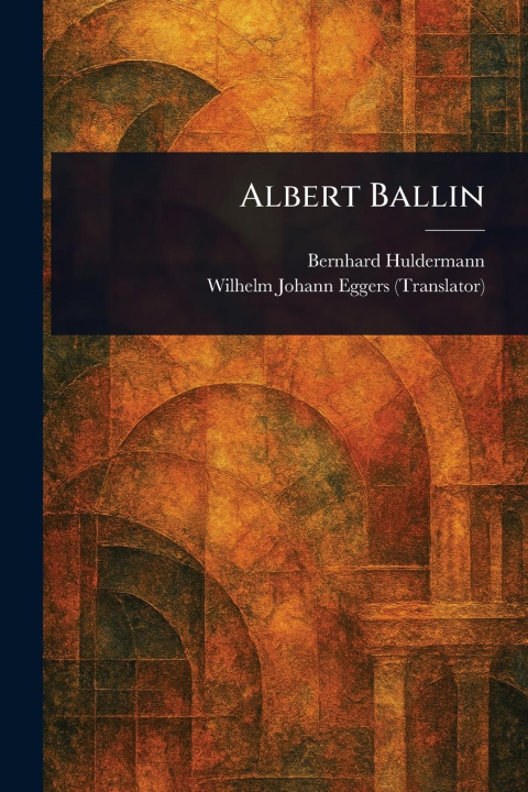Kniha Albert Ballin Wilhelm Johann Eggers
