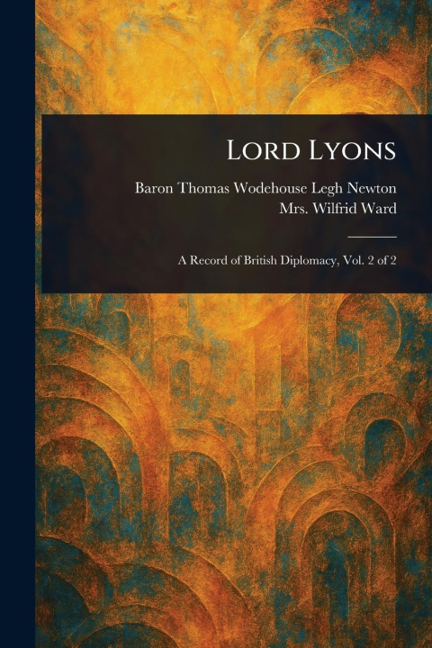 Knjiga Lord Lyons Wilfrid Ward
