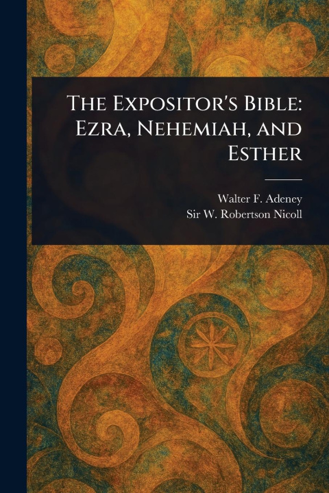 Kniha The Expositor's Bible W Robertson (William Roberts Nicoll