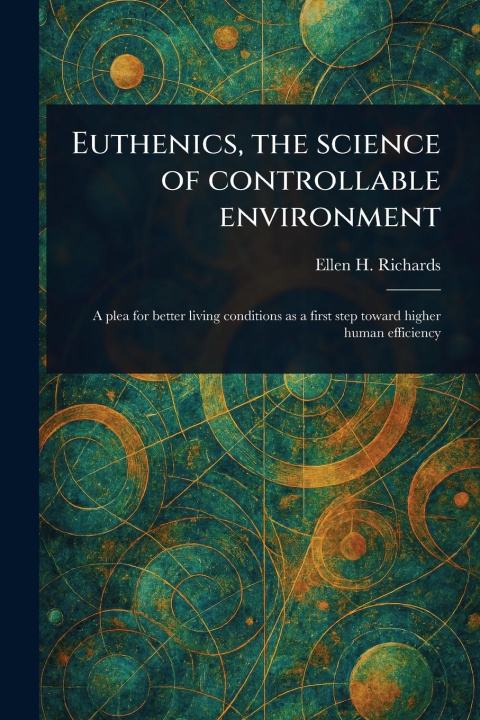Kniha Euthenics, the Science of Controllable Environment 