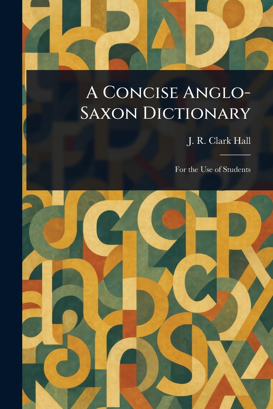 Kniha A Concise Anglo-Saxon Dictionary 