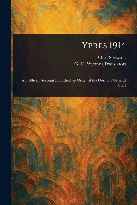 Kniha Ypres 1914 G C (Graeme Chamley) Wynne