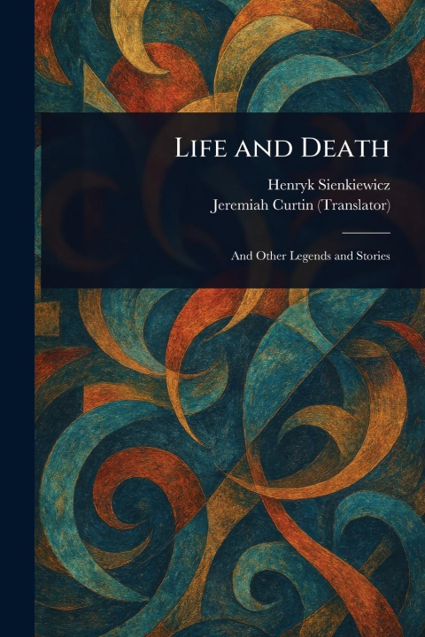 Carte Life and Death Jeremiah Curtin