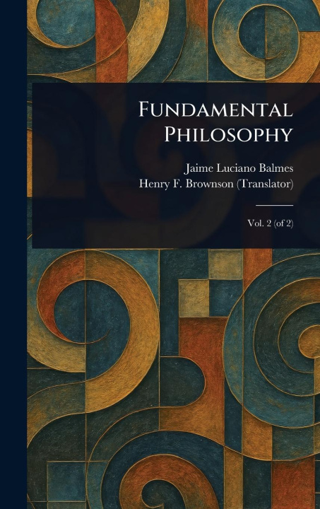 Kniha Fundamental Philosophy Henry F (Henry Francis) Brownson
