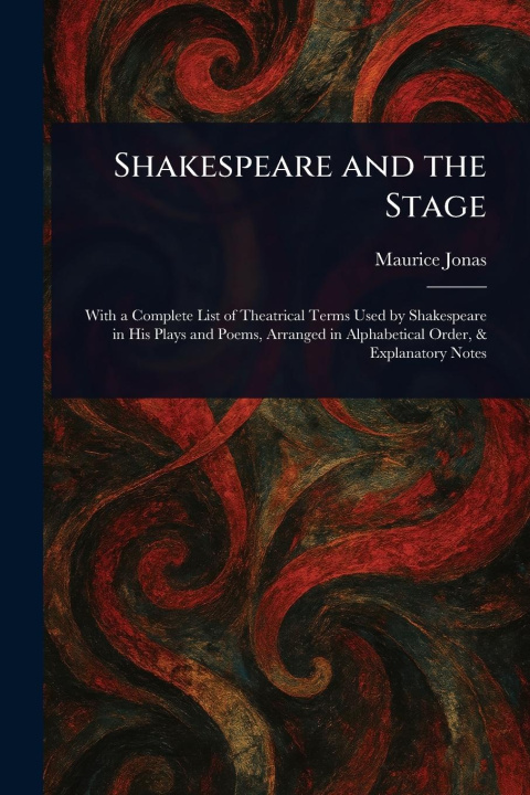 Knjiga Shakespeare and the Stage 