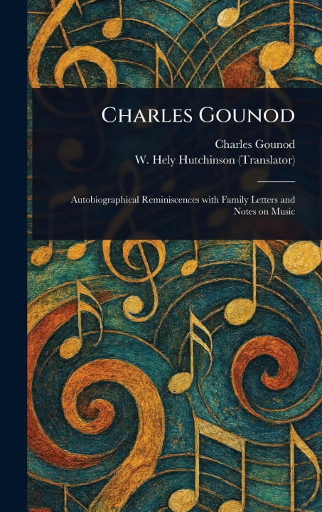 Kniha Charles Gounod W Hely Hutchinson