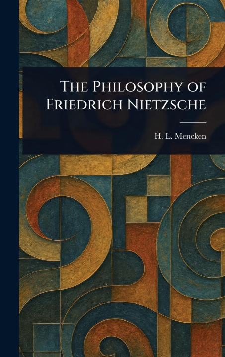 Carte The Philosophy of Friedrich Nietzsche 