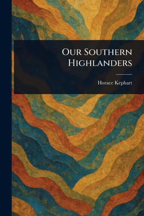 Kniha Our Southern Highlanders 