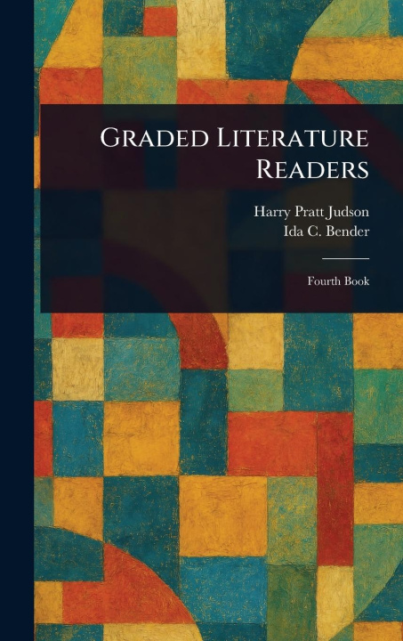 Carte Graded Literature Readers Ida C (Ida Catherine) Bender